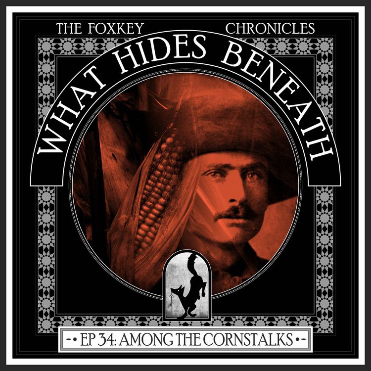 cover art for Episode 34: Among the Cornstalks | A Supernatural Western Audiodrama