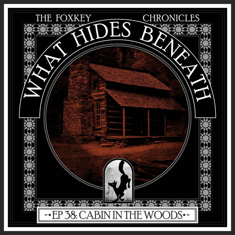 cover art for Episode 38: The Cabin in the Woods | A Supernatural Western Audiodrama