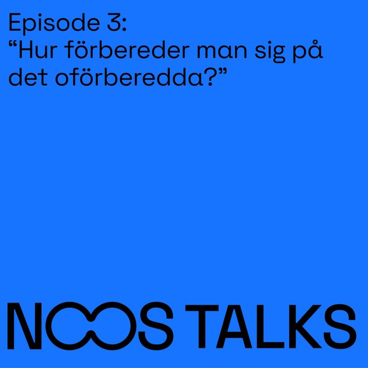 cover art for Ep 3: Hur förbereder man sig på det oförberedda?
