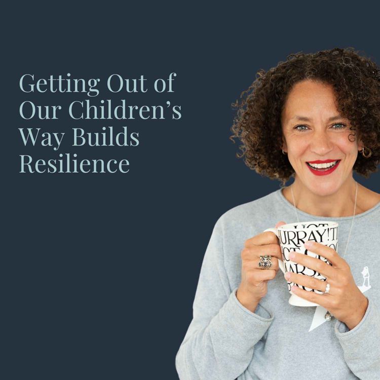 cover art for Getting Out of Children's Way Builds Resilience
