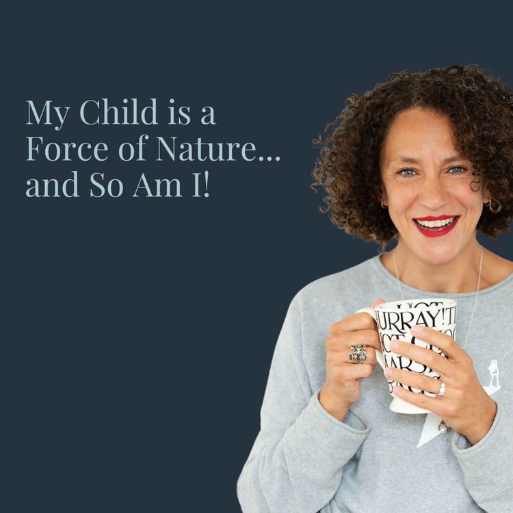 cover art for My Child is a Force of Nature... and So Am I! 7 Strategies for Parenting Strong-Willed Kids