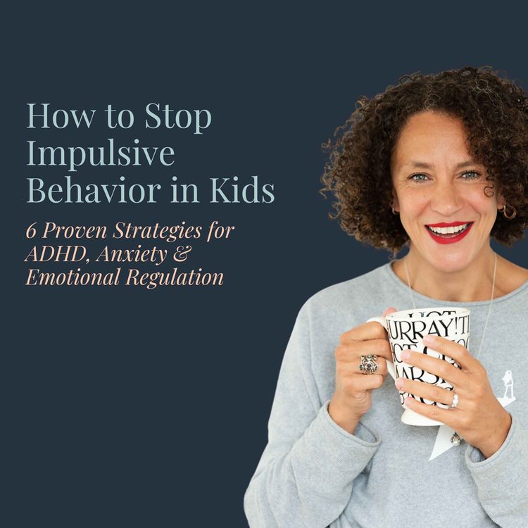 cover art for How to Stop Impulsive Behavior in Kids: 6 Proven Strategies for ADHD, Anxiety & Emotional Regulation