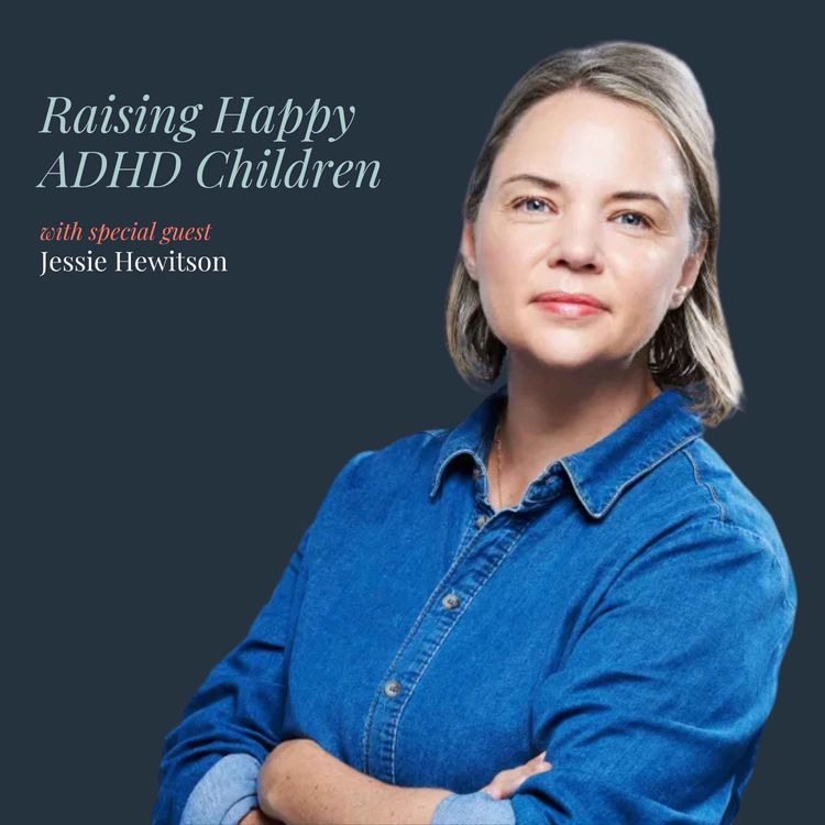 cover art for Raising Happy ADHD Children with Jessie Hewitson