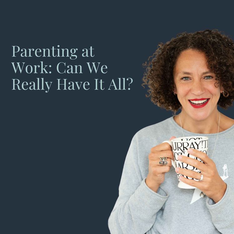 cover art for Parenting at Work: Can We Really Have It All?