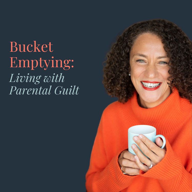 cover art for Bucket Emptying: Living with Parental Guilt