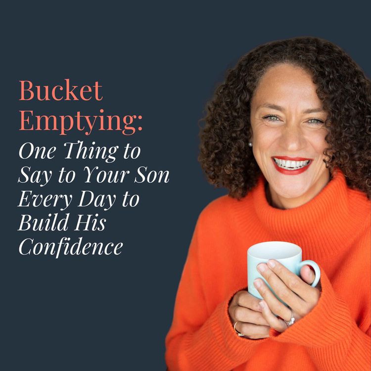 cover art for Bucket Empyting: One Thing to Say to Your Son Every Day to Build His Confidence