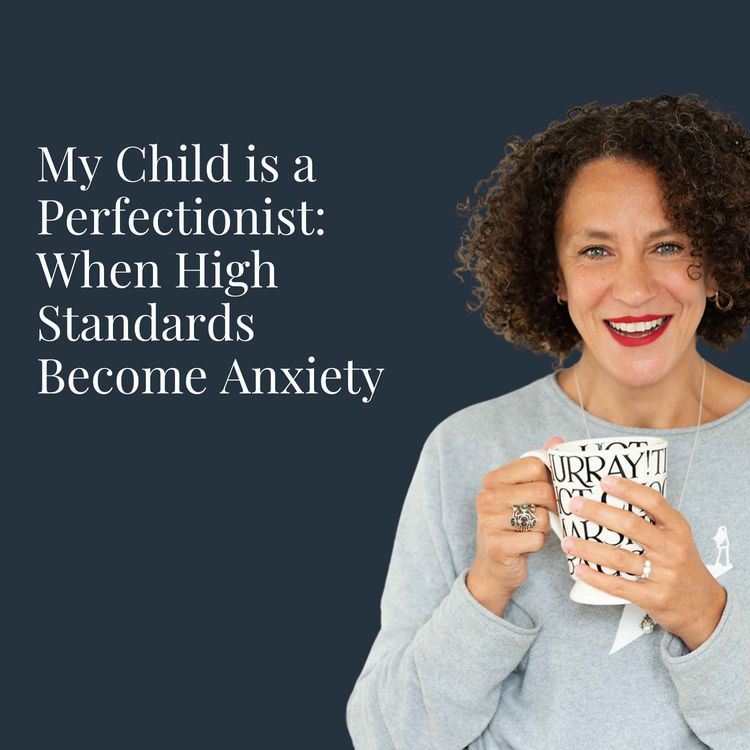 cover art for My Child is a Perfectionist: When High Standards Become Anxiety