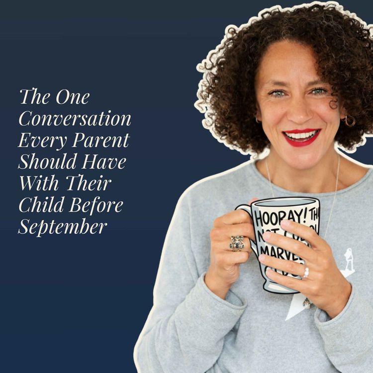 cover art for The One Conversation Every Parent Should Have With Their Child Before September