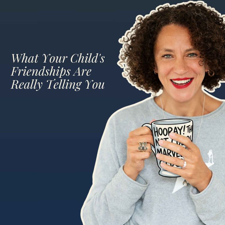 cover art for What Your Child's Friendships Are Really Telling You