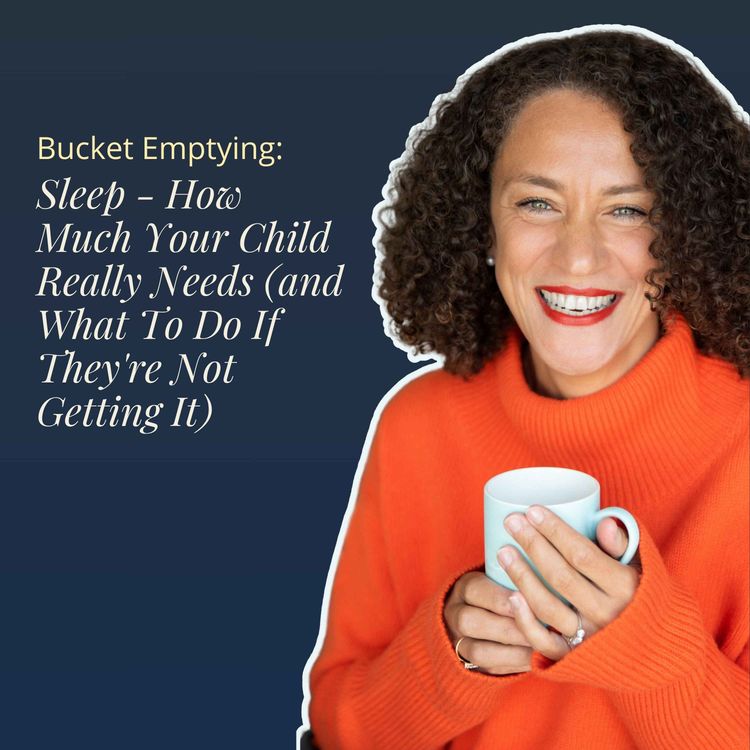 cover art for Bucket Emptying: How Much Your Child Really Needs (and What To Do If They're Not Getting It)
