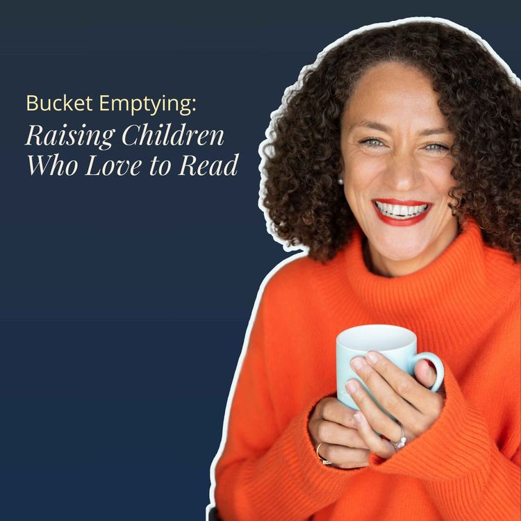 cover art for Bucket Emptying: Raising Children Who Love to Read