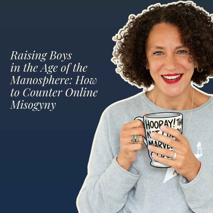cover art for Raising Boys in the Age of the Manosphere: How to Counter Online Misogyny