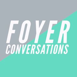 cover art for Foyer Conversations