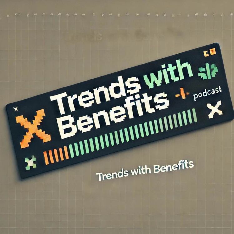 cover art for Trends with Benefits Ep. 9: End of the Year and Jupuary is Here