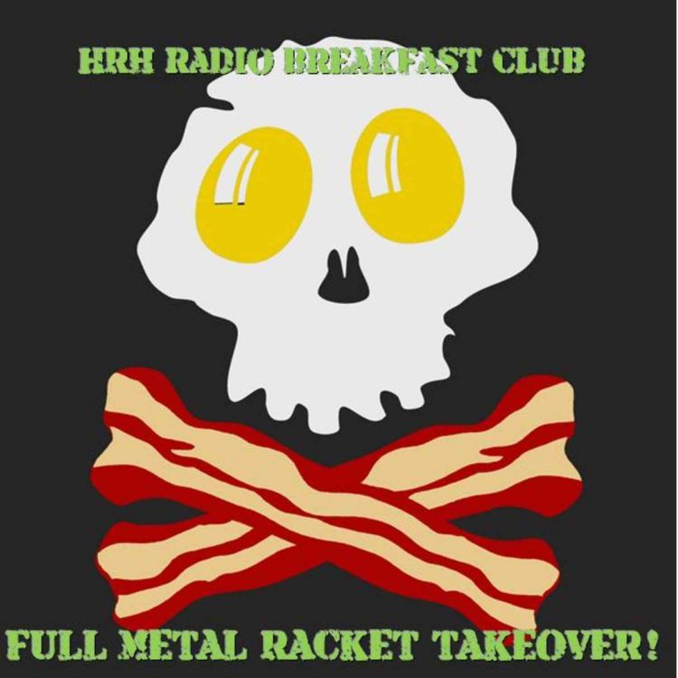 cover art for Full Metal Racket takes over the HRH Breakfast Club 10th Dec 2024