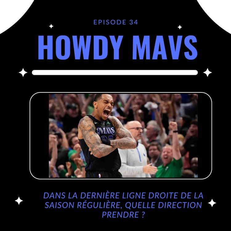 cover art for Howdy Mavs #34: Dans la dernière ligne droite de la saison régulière, quelle direction prendre ?