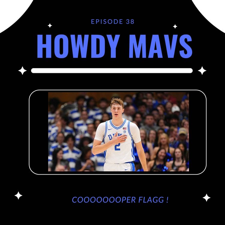 cover art for Howdy Mavs #38 : INCROYABLE !  Les Dallas Mavericks décrochent le premier choix de la draft et récupèrent Cooper Flagg !