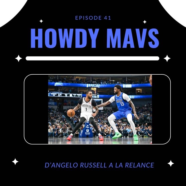 cover art for Howdy Mavs #41 :  D’Angelo Russell rejoint les Mavs. Parfait pour se relancer et nous relancer ?