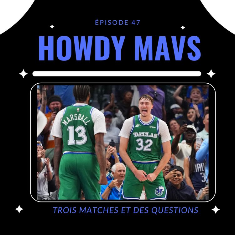 cover art for Trois matches et beaucoup de questions. Howdy Mavs #47.