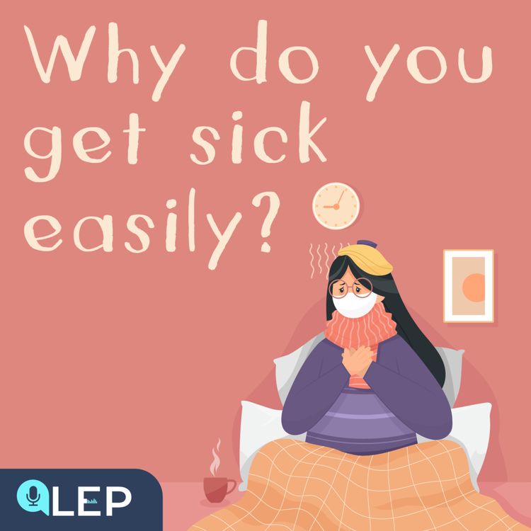 cover art for Why do you get sick so easily and how to avoid it?