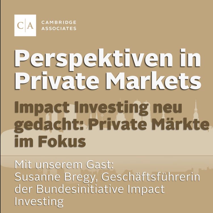 cover art for Impact Investing neu gedacht: Private Märkte im Fokus