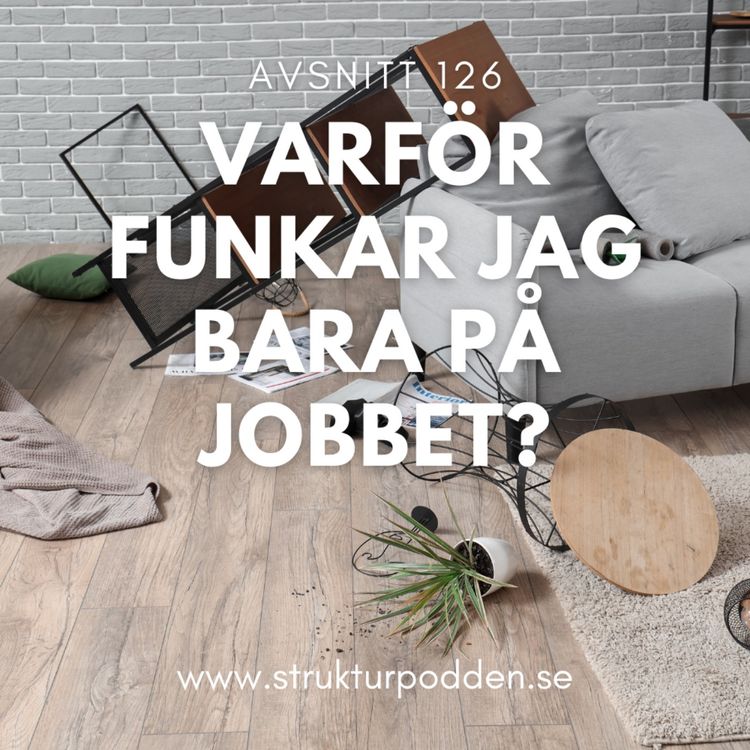 cover art for Varför fungerar jag bara på jobbet?