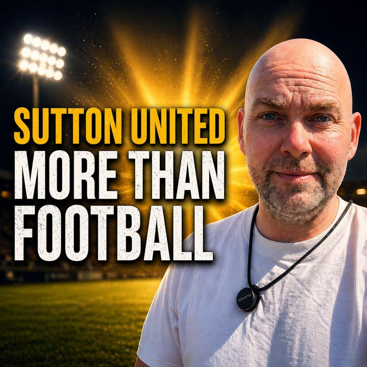 cover art for Sutton United: More Than Football with Karen & Charlie