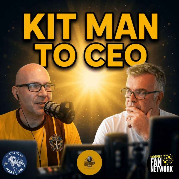 cover art for From Kit Man to CEO: Phil Tattersall’s Sutton United Journey