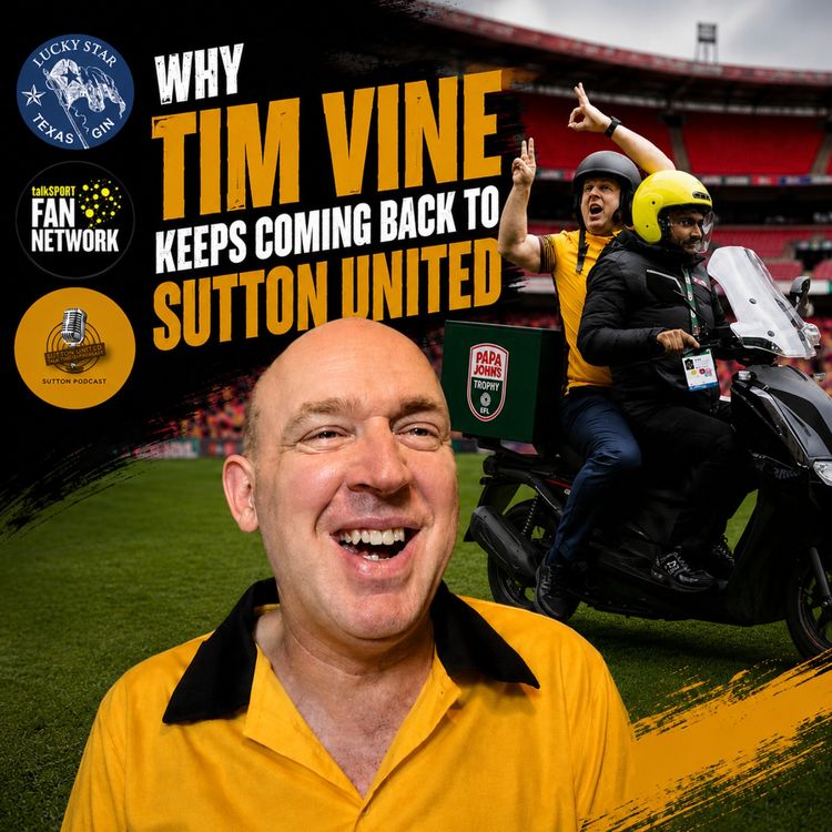 cover art for Why Tim Vine Keeps Coming Back to Sutton United