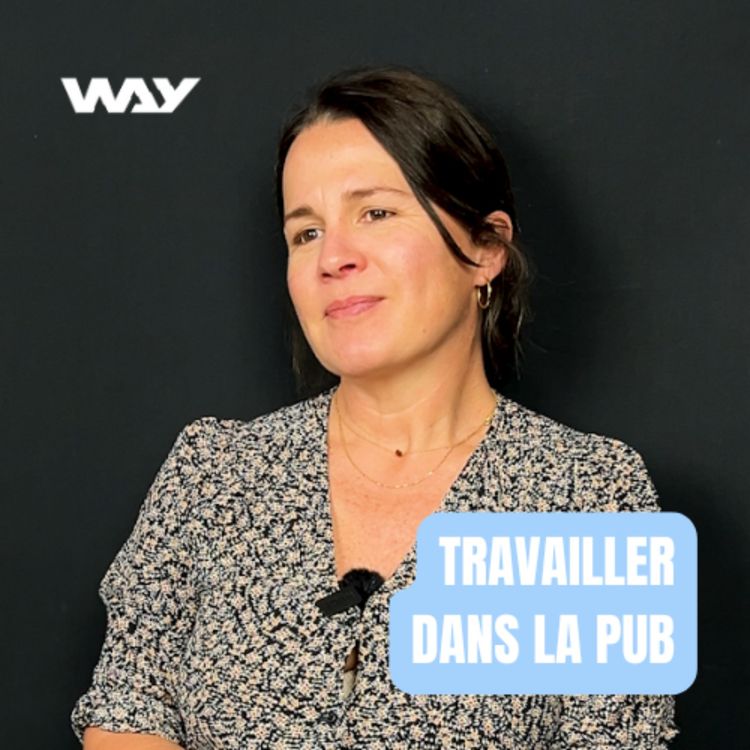 cover art for TRAVAILLER DANS LE MONDE DE LA PUB, feat. une Head of Talent Acquisition.