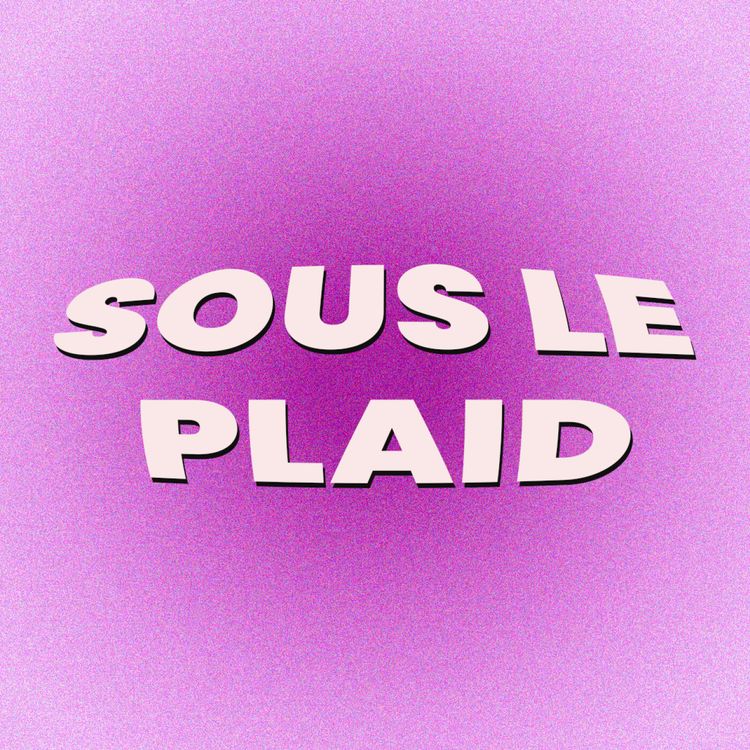 cover art for ILS REFUSENT DE LA LAISSER PARTIR - Sous le plaid
