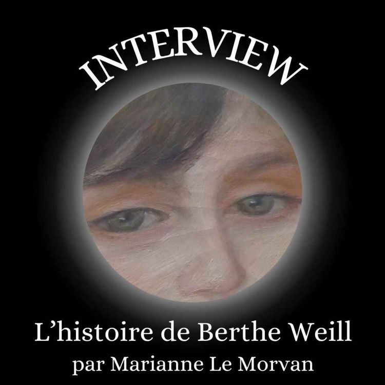 cover art for Interview : L'histoire de Berthe Weill par Marianne Le Morvan