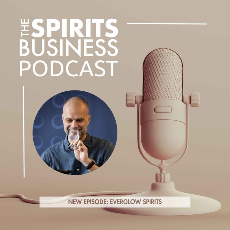 cover art for 35. Everglow Spirits: a deep dive into the first UK Distilling Census with Olivier Ward