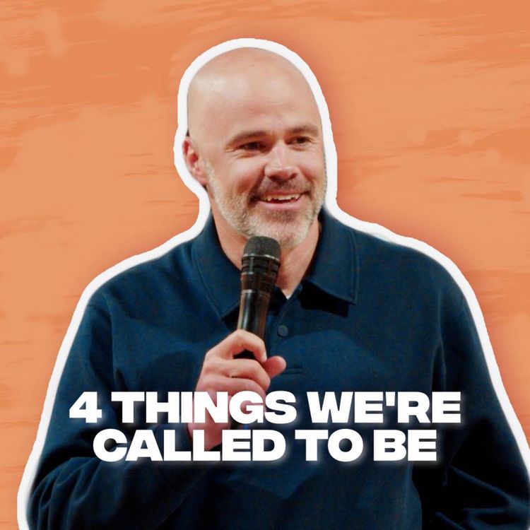 cover art for Daniel Grothe | 4 Things We’re Called To Be