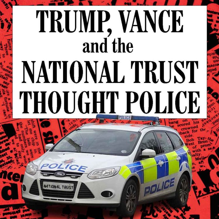 cover art for Trump, Vance and the National Trust Thought Police