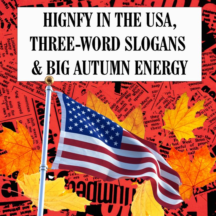 cover art for HIGNFY US, Three-Word Slogans and Big Autumn Energy