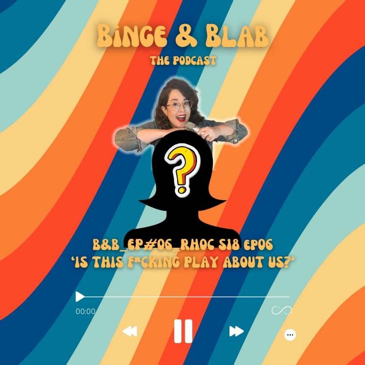 cover art for B&B_EP#06_RHOC S18 EP06 - 'Is This F*cking Play About Us?'