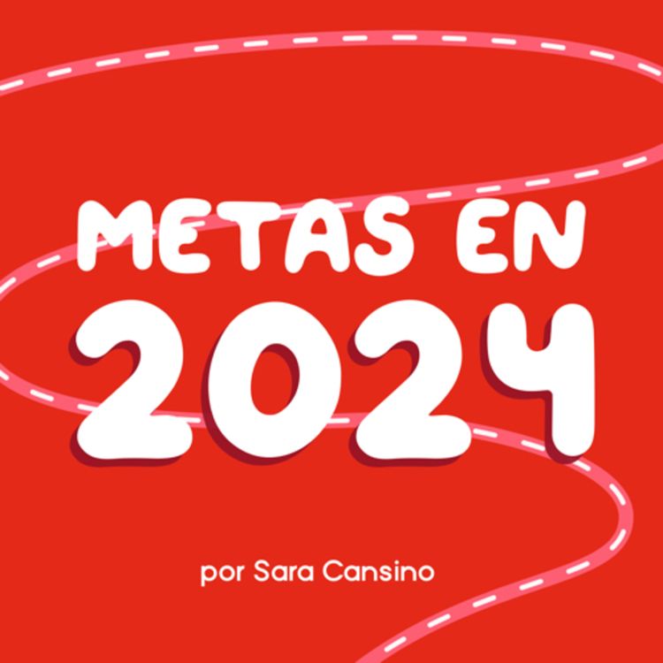 cover art for Ep. 1 - CUAL ES TU META EN ESTE 2024 ?