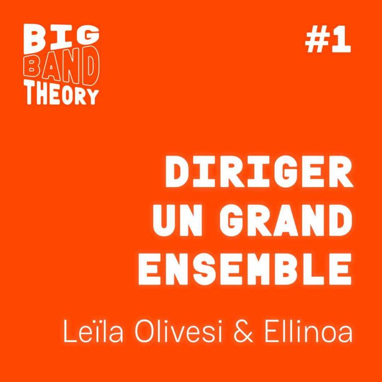 cover art for Épisode 1 : Diriger un grand ensemble