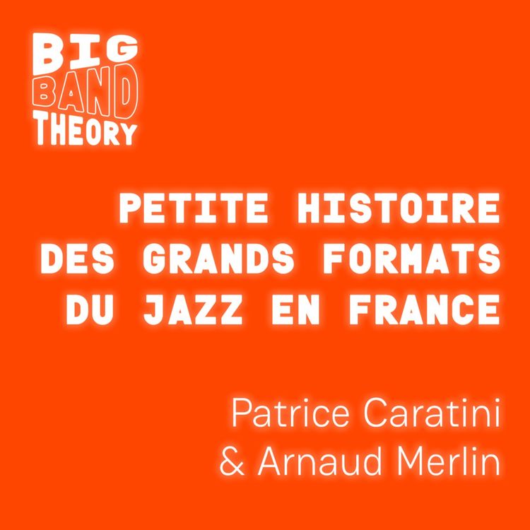 cover art for Épisode 3 : Petite histoire des grands formats du jazz en France