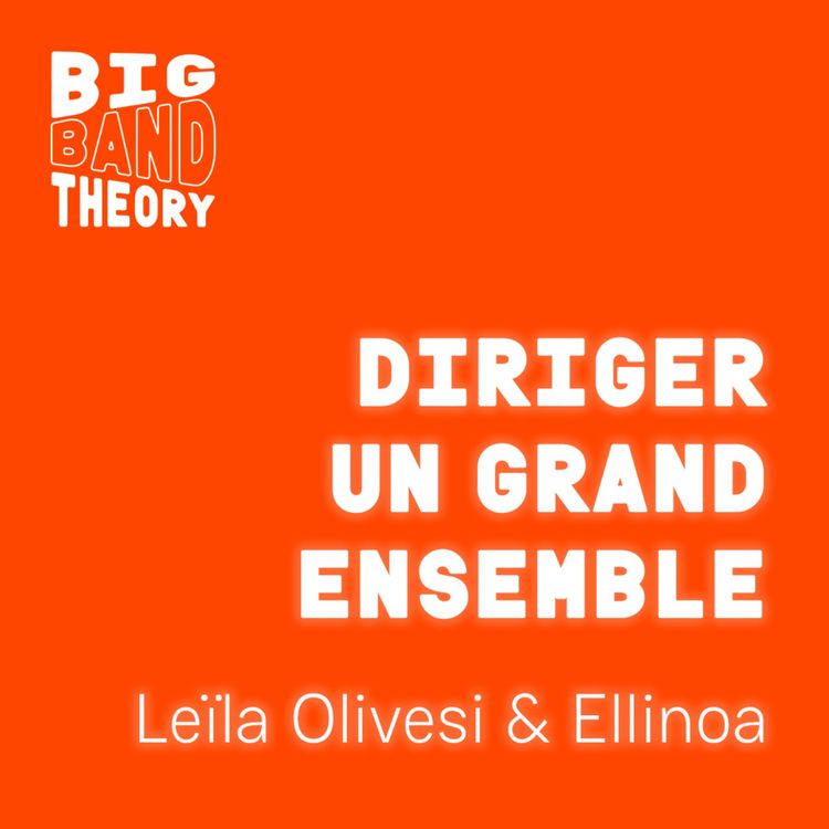 cover art for Épisode 1 : Diriger un grand ensemble