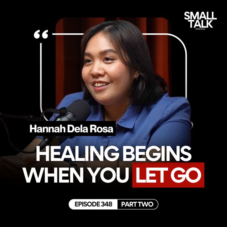 cover art for Healing, Faith, and the Power of Letting Go with Hannah Dela Rosa | Episode 348