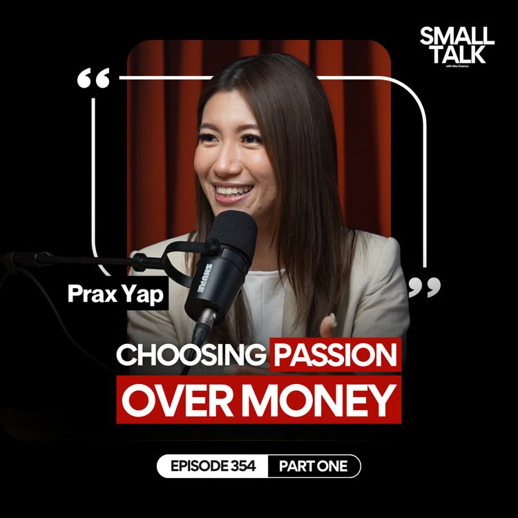 cover art for The Price of Following Your Passion with Prax Yap | Episode 354
