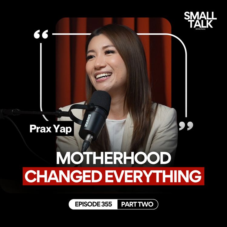 cover art for What Motherhood Taught Me About Life with Prax Yap | Episode 355