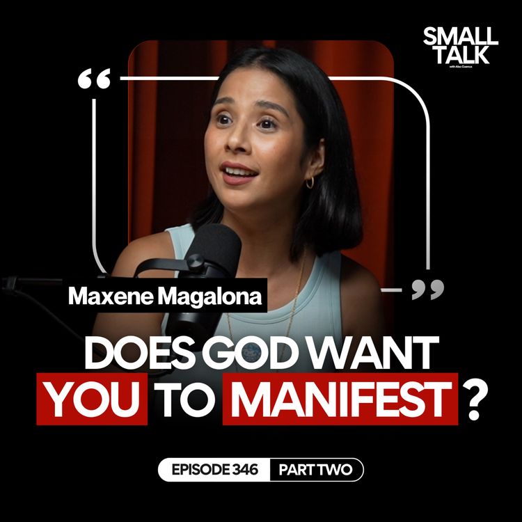 cover art for The TRUTH About Manifestation & God with Maxene Magalona | Episode 346
