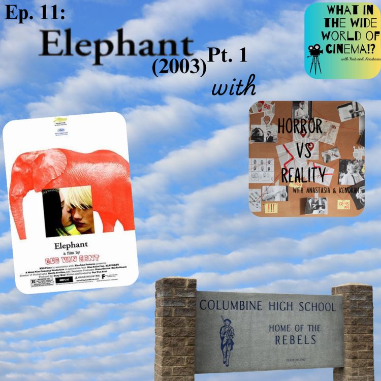 cover art for Ep. 11: Elephant (2003) pt. 1 w/ Horror VS Reality