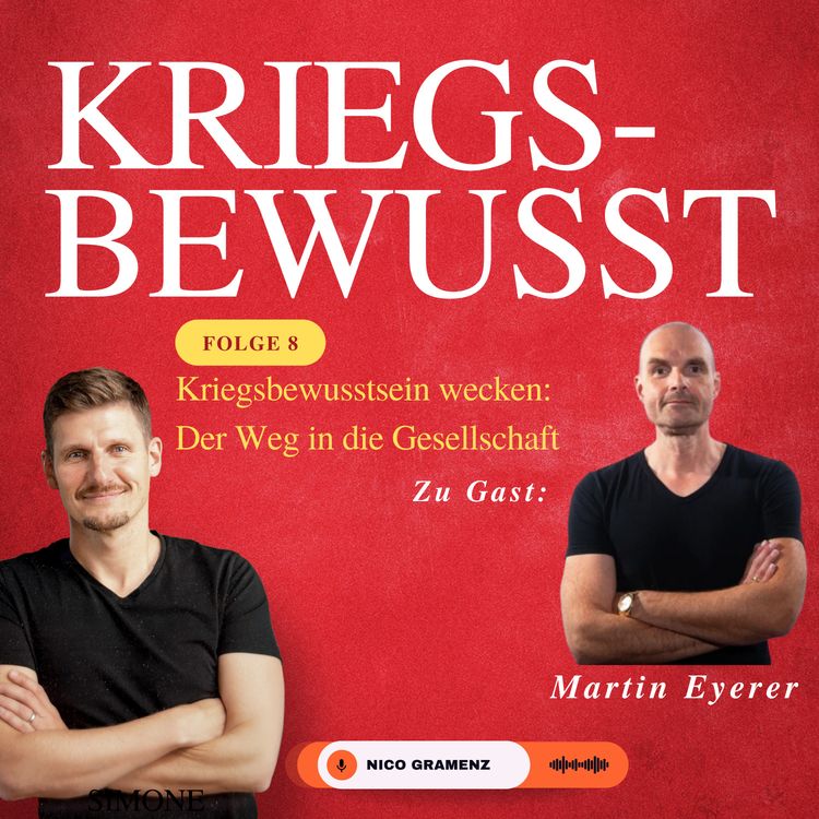 cover art for Folge 8 - Kriegsbewusstsein wecken: Der Weg in die Gesellschaft mit Martin Eyerer