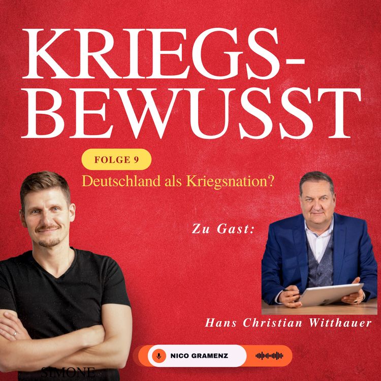 cover art for Folge 9 - "Deutschland als Kriegsnation?" mit Verwaltungsvorstand und Bundeswehrexperte Hans Christian Witthauer