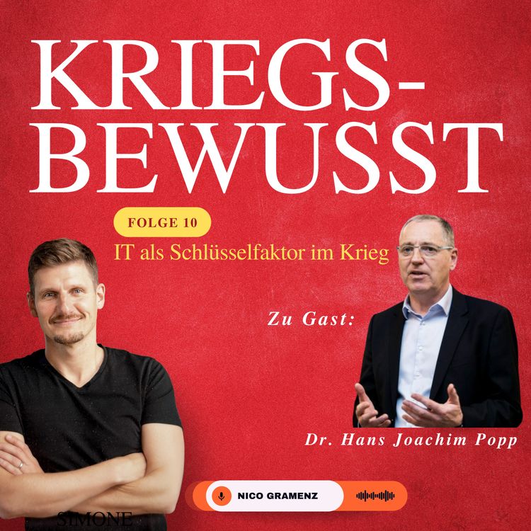 cover art for Folge 10 - "IT als Schlüsselfaktor im Krieg" mit dem IT-Experten Dr. Hans Joachim Popp