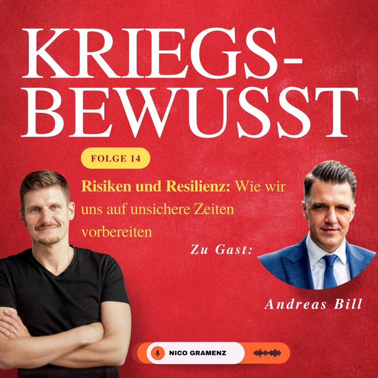 cover art for Folge 14 - Risiken und Resilienz: Wie wir uns auf unsichere Zeiten vorbereiten mit Risikoexperte Andreas Bill  